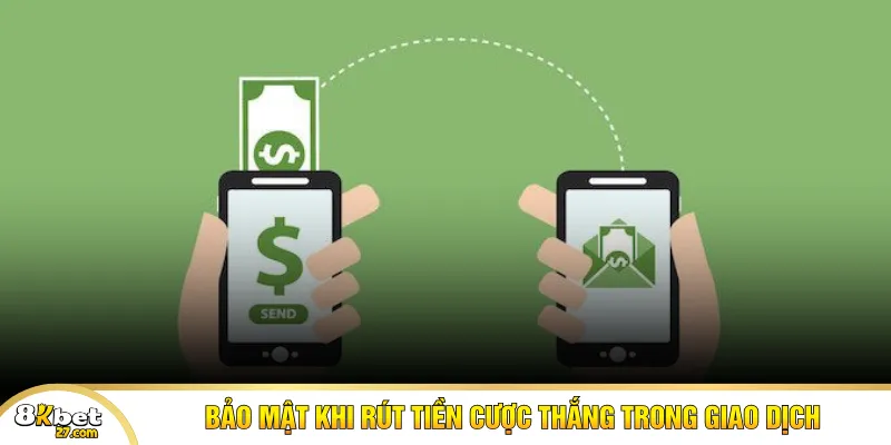 Bảo mật khi rút tiền cược thắng trong giao dịch